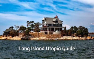 Long Island Utopia Guide